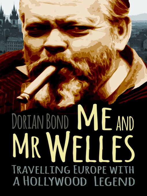 Title details for Me and Mr Welles by Dorian Bond - Available